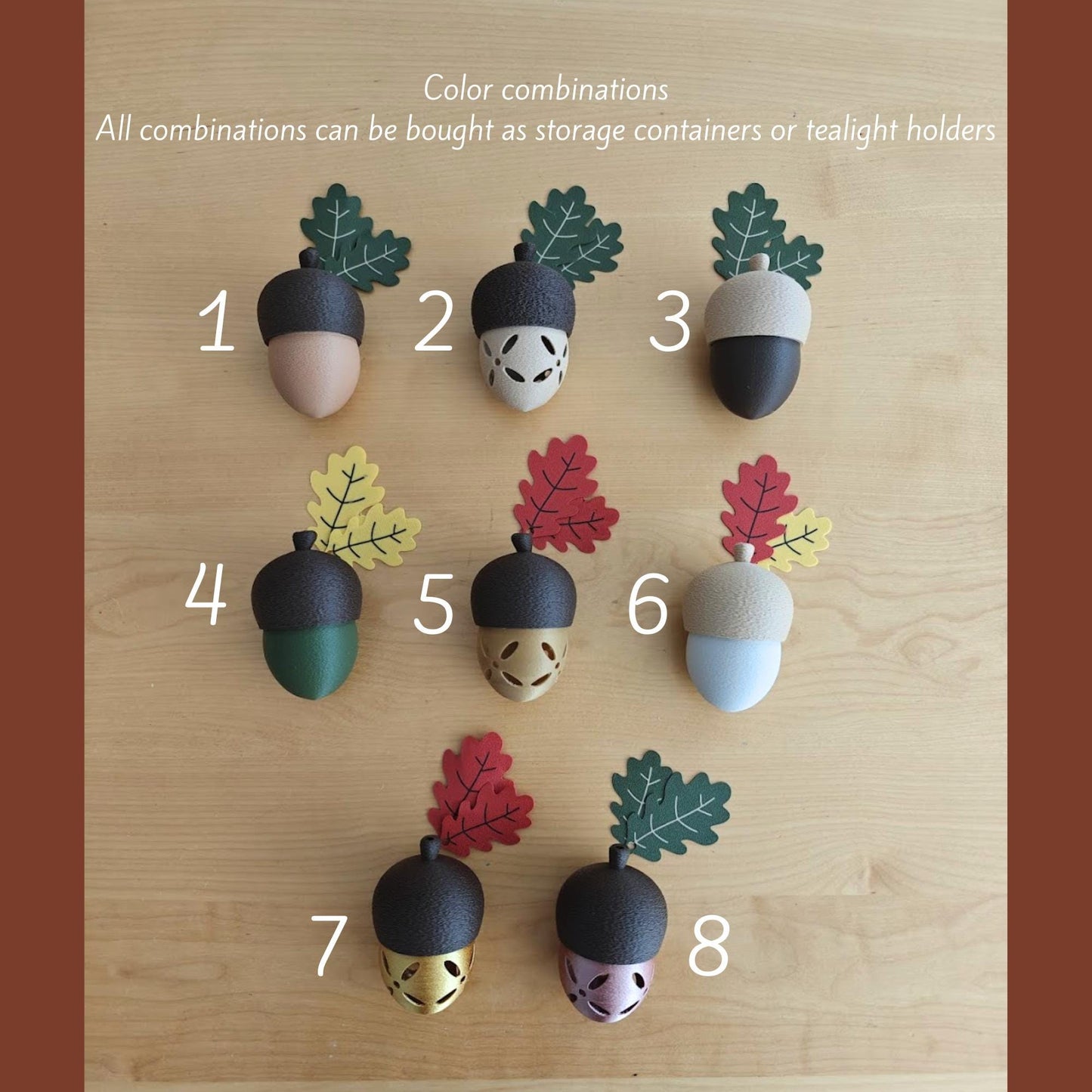 Color combinations
All combinations can be bought as storage containers or tealight holders