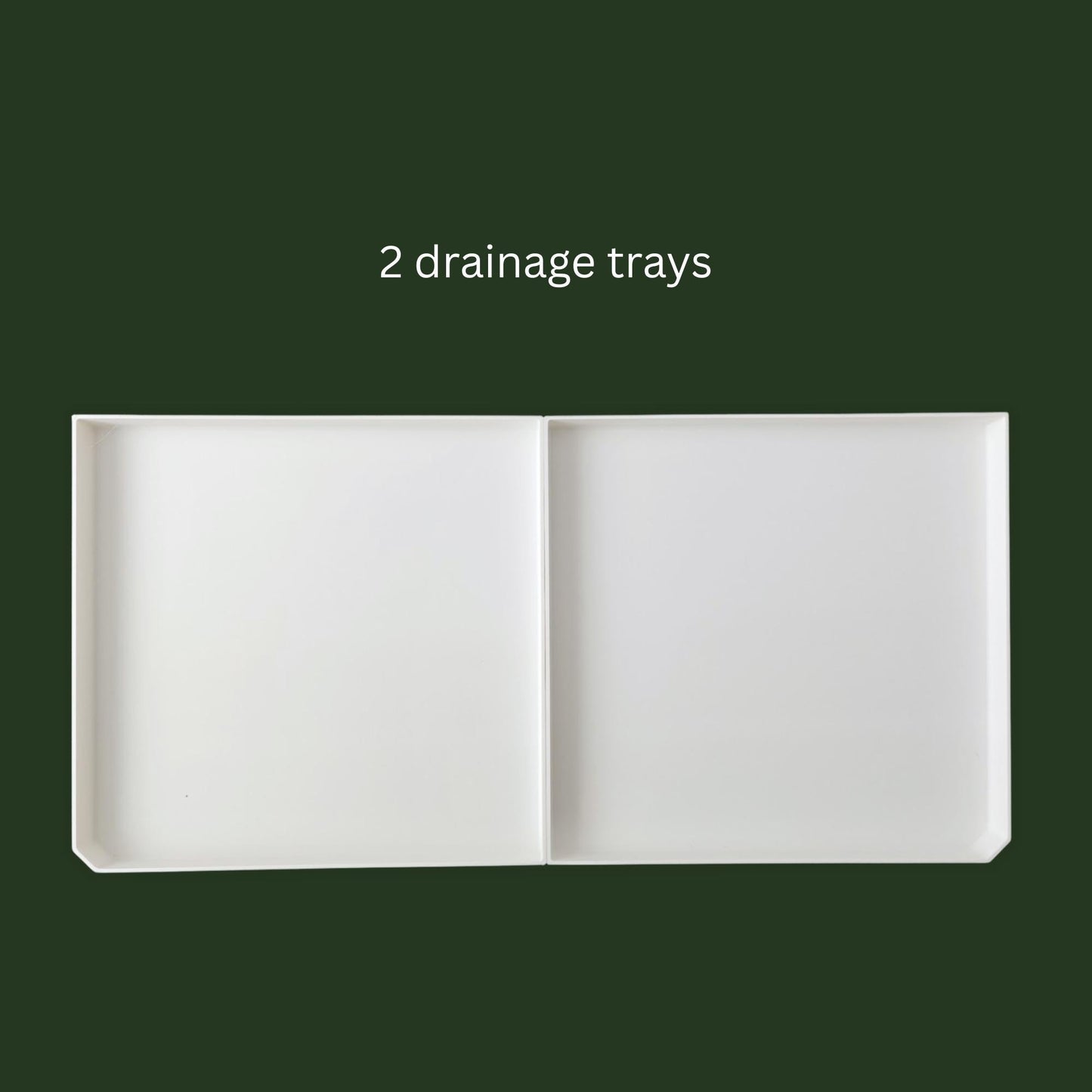 2 drainage trays